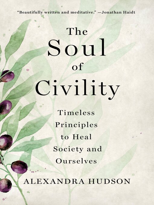 Title details for The Soul of Civility by Alexandra Hudson - Available